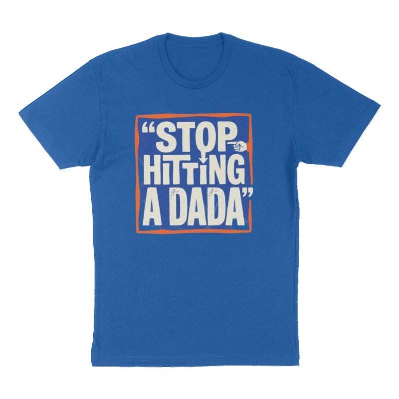 Custom t-shirt: "“Stop hitting a Dada”", Front print, royal-blue shirt