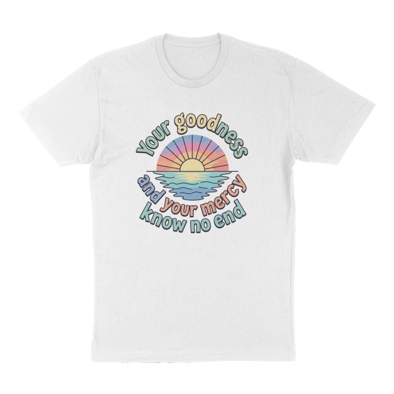 Custom t-shirt: "Your goodness and your mercy know no end", Front print, white shirt