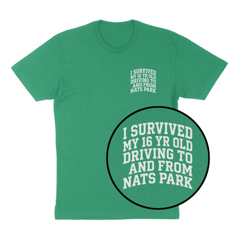 Custom t-shirt: "I survived my 16 yr old driving to and from Nats Park", Left Chest print, green shirt