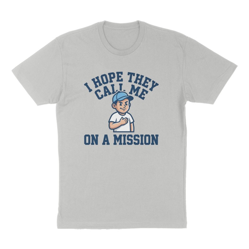 Custom t-shirt: "I HOPE THEY CALL ME ON A MISSION", Front print, heather-gray shirt