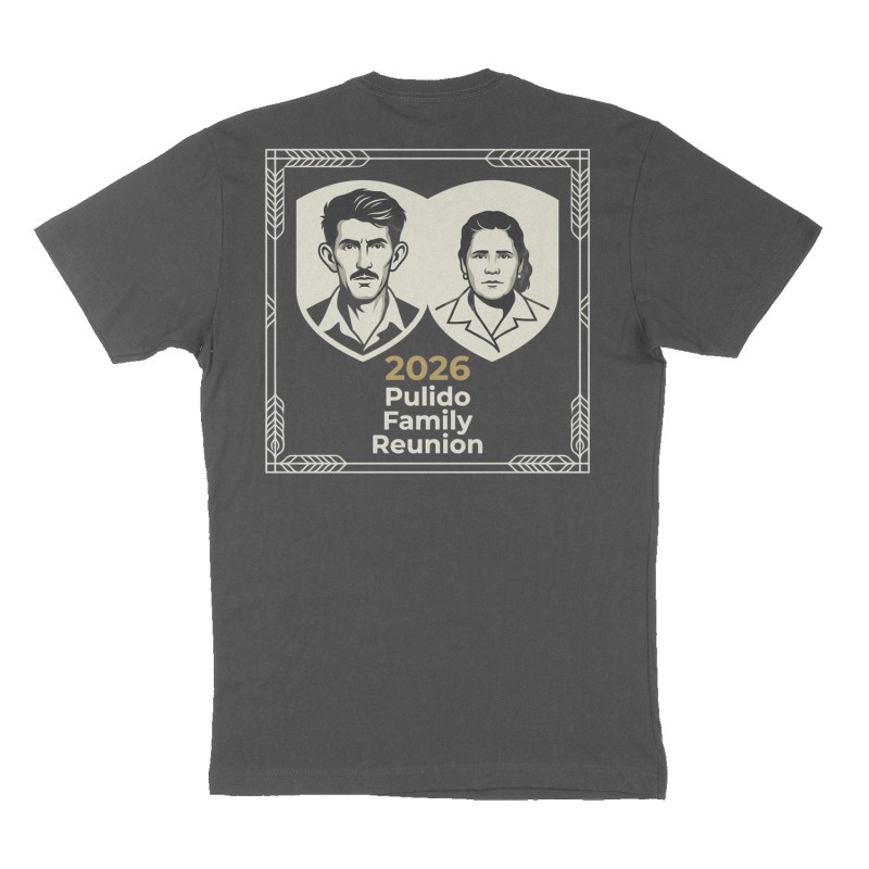 Custom t-shirt: "2026 Pulido Family Reunion", Back print, charcoal shirt
