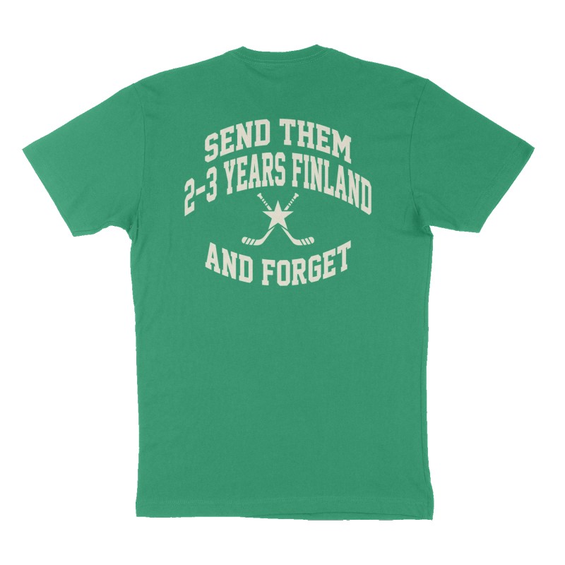 Custom t-shirt: "Send them 2-3 years Finland and Forget", Back print, green shirt