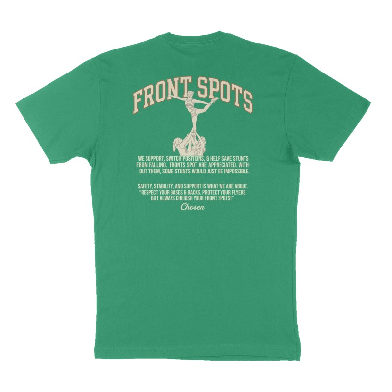 Custom t-shirt: "We support, switch positions, & help save stunts from falling. Fronts Spot are appreciated. Without them, some stunts would just be IMPOSSIBLE.    Safety, Stability, and Support is what we are about. “Respect your bases & backs. Protect your flyers. But always cherish your front spots!"", Back print, green shirt