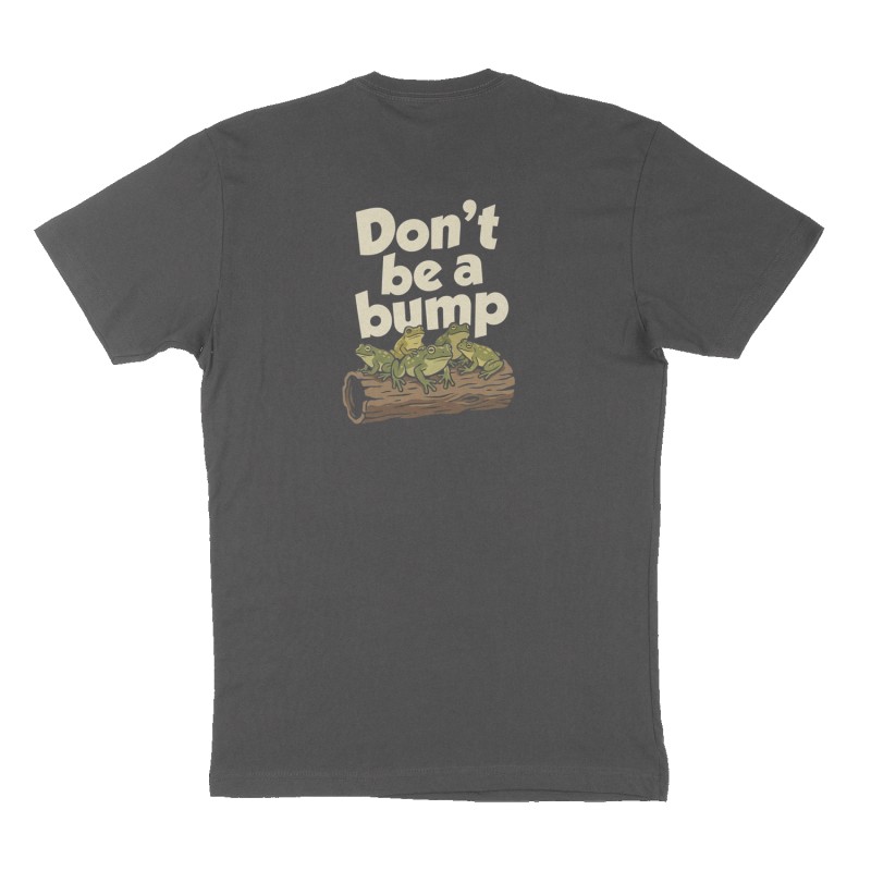 Custom t-shirt: "Don’t be a bump", Back print, charcoal shirt