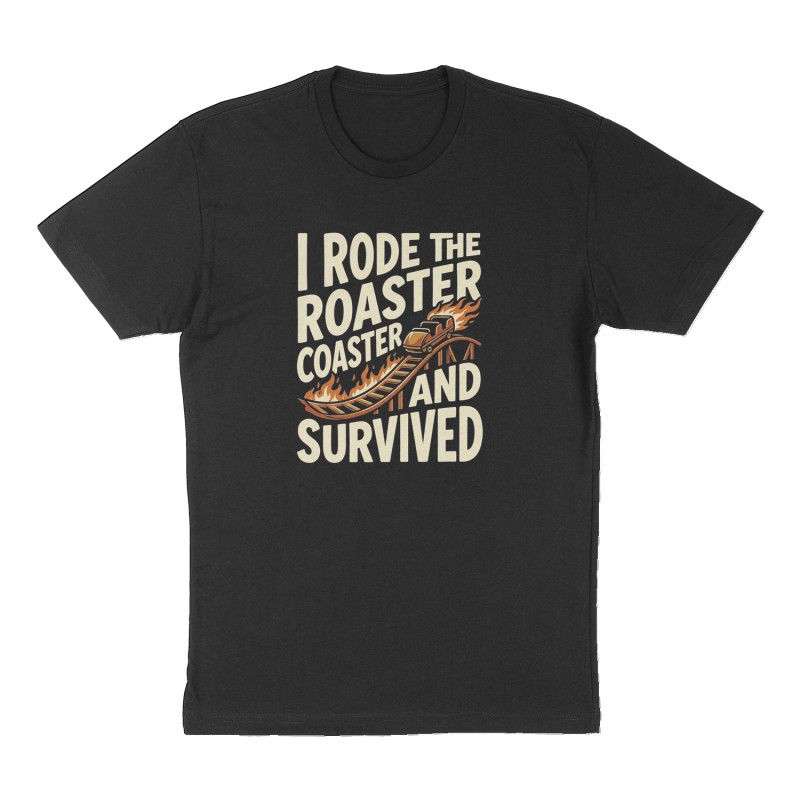 Custom t-shirt: "I rode the roaster coaster and survived ", Front print, black shirt
