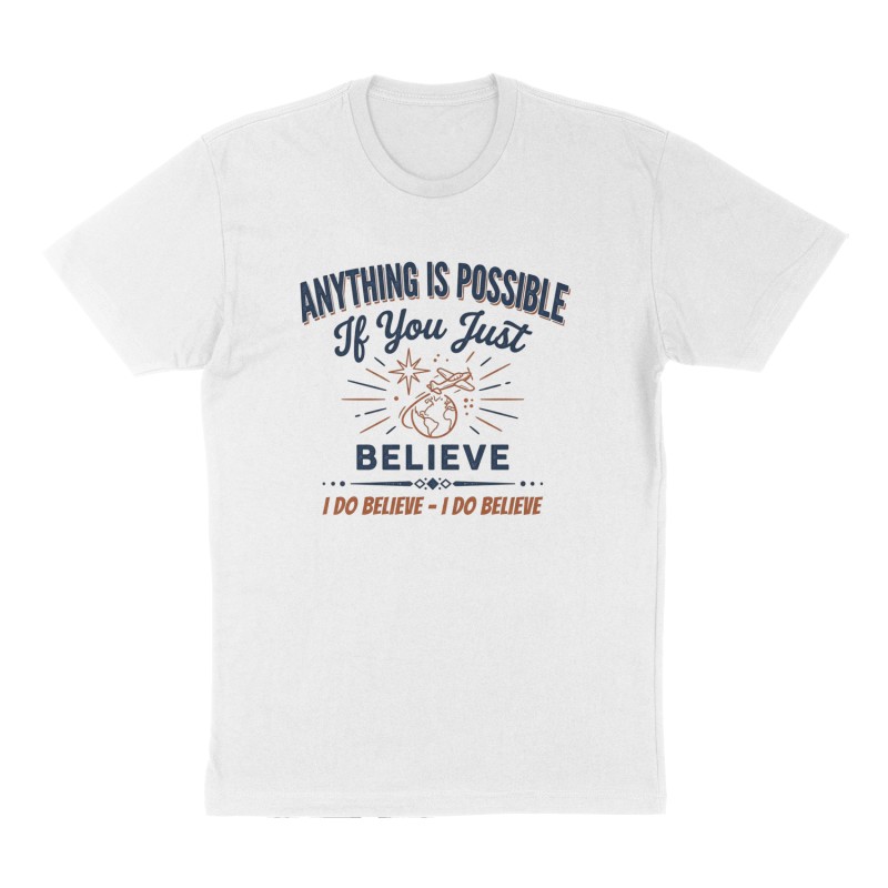 Custom t-shirt: "Anything is possible if you just believe ", Front print, white shirt