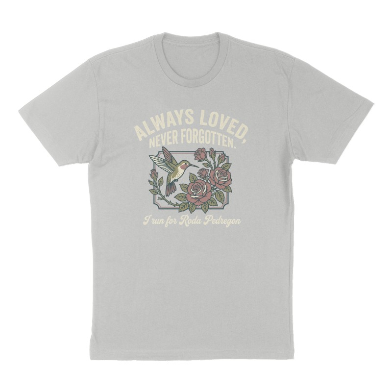 Custom t-shirt: "Always loved, Never Forgotten.", Front print, heather-gray shirt