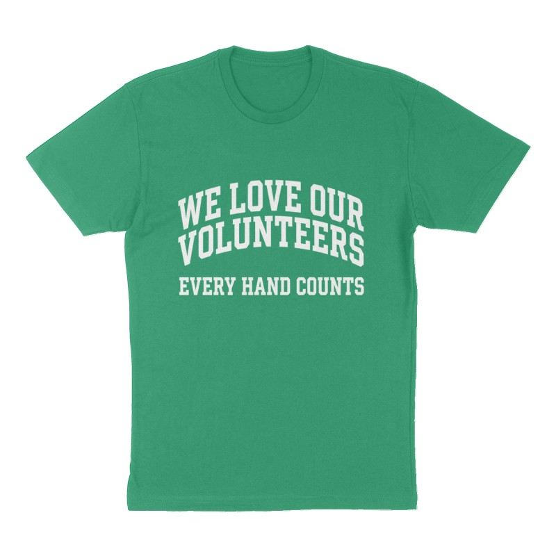 Custom t-shirt: "We Love Our Volunteers", Front print, green shirt