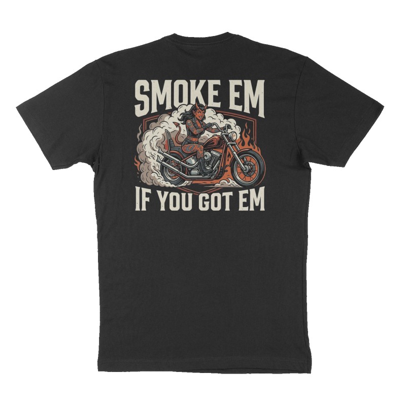 Custom t-shirt: "Smoke em if you got em ", Back print, black shirt