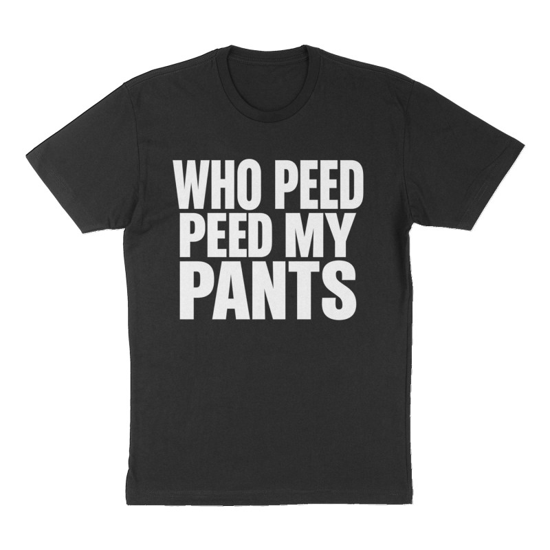 Custom t-shirt: "Who peed my pants", Front print, black shirt