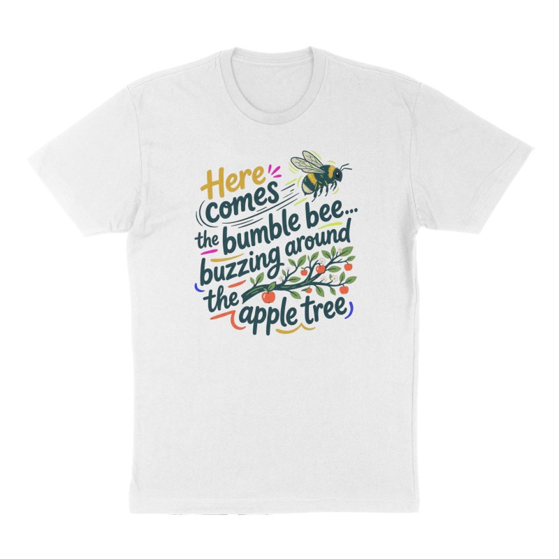 Custom t-shirt: "Here comes the bumble bee…buzzing around the apple tree", Front print, white shirt