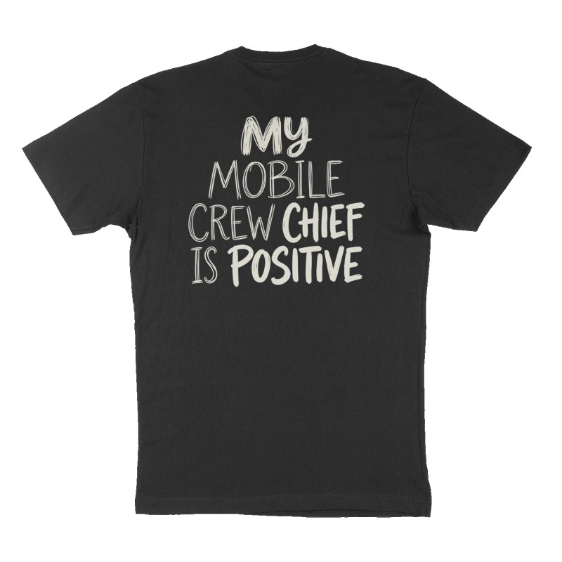 Custom t-shirt: "My mobile crew chief is positive", Back print, black shirt