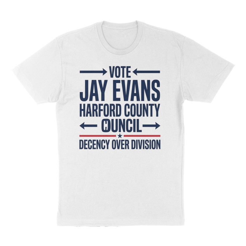 Custom t-shirt: "Vote Jay Evans Harford County Council ", Front print, white shirt