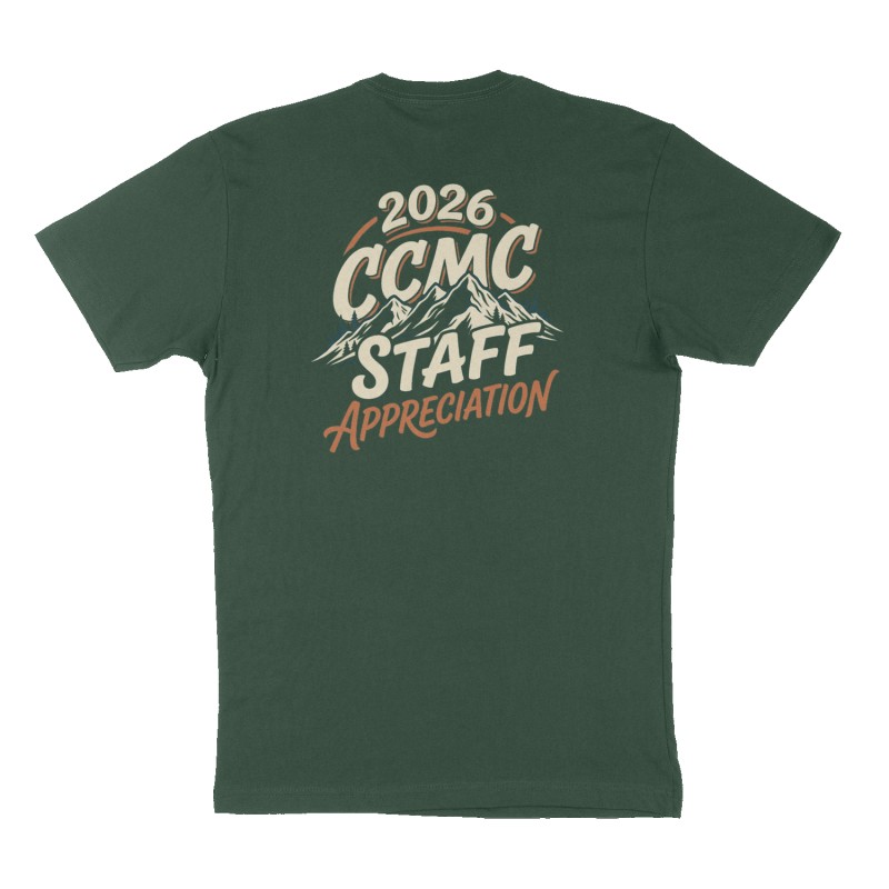 Custom t-shirt: "2026 CCMC Staff Appreciation", Back print, forest-green shirt