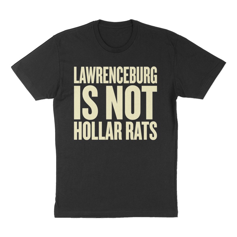 Custom t-shirt: "lawrenceburg is not hollar rats", Front print, black shirt