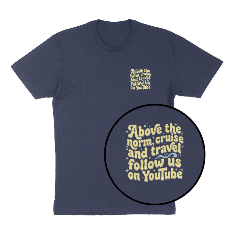 Custom t-shirt: "Above the norm, cruise and travel follow us on YouTube", Left Chest print, navy shirt