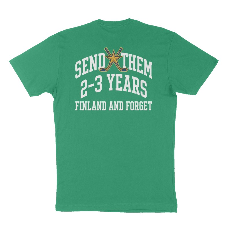 Custom t-shirt: "Send them 2-3 years Finland and Forget", Back print, green shirt