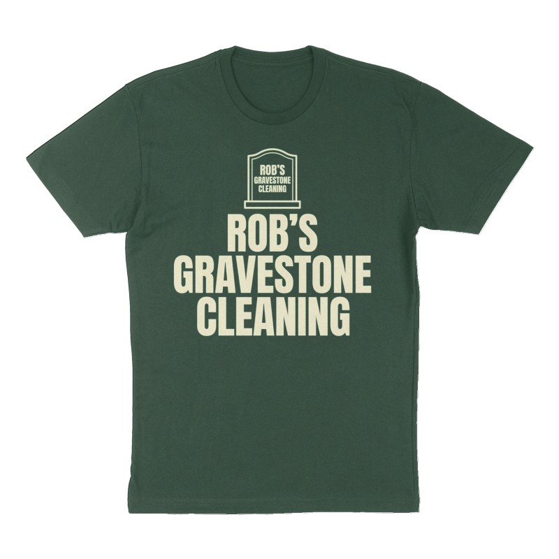 Custom t-shirt: "Rob's Gravestone Cleaning.", Front print, forest-green shirt