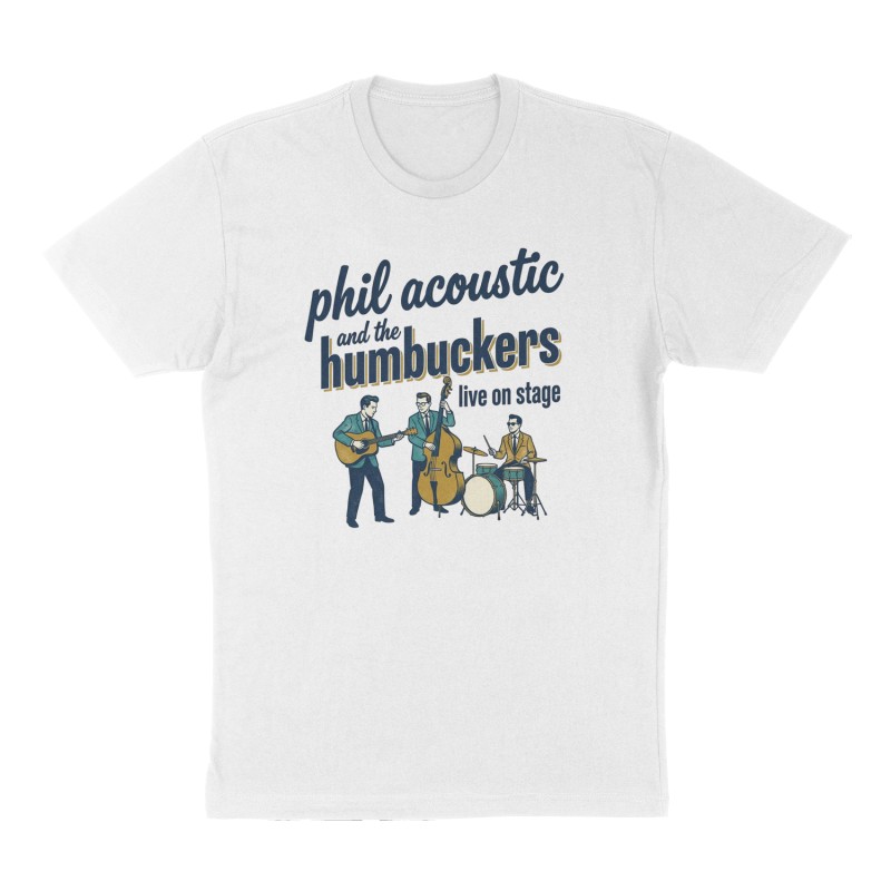 Custom t-shirt: "phil acoustic and the humbuckers", Front print, white shirt