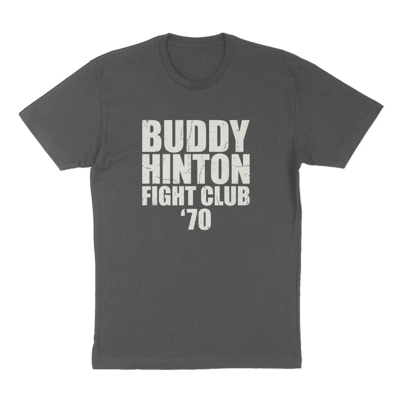 Custom t-shirt: "BUDDY HINTON FIGHT CLUB ", Front print, charcoal shirt