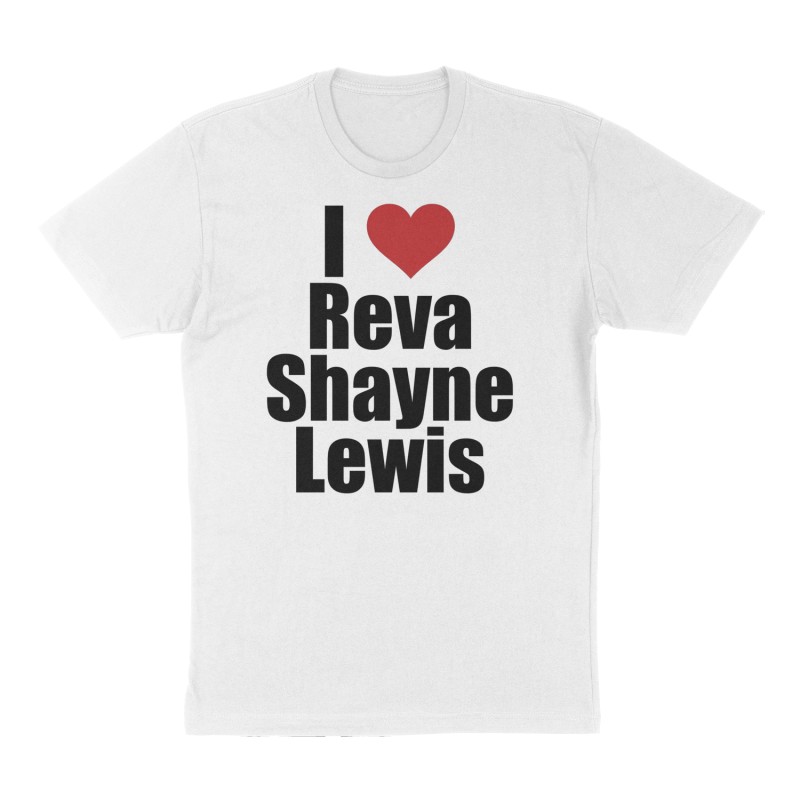 Custom t-shirt: "I ❤️Reva Shayne Lewis", Front print, white shirt