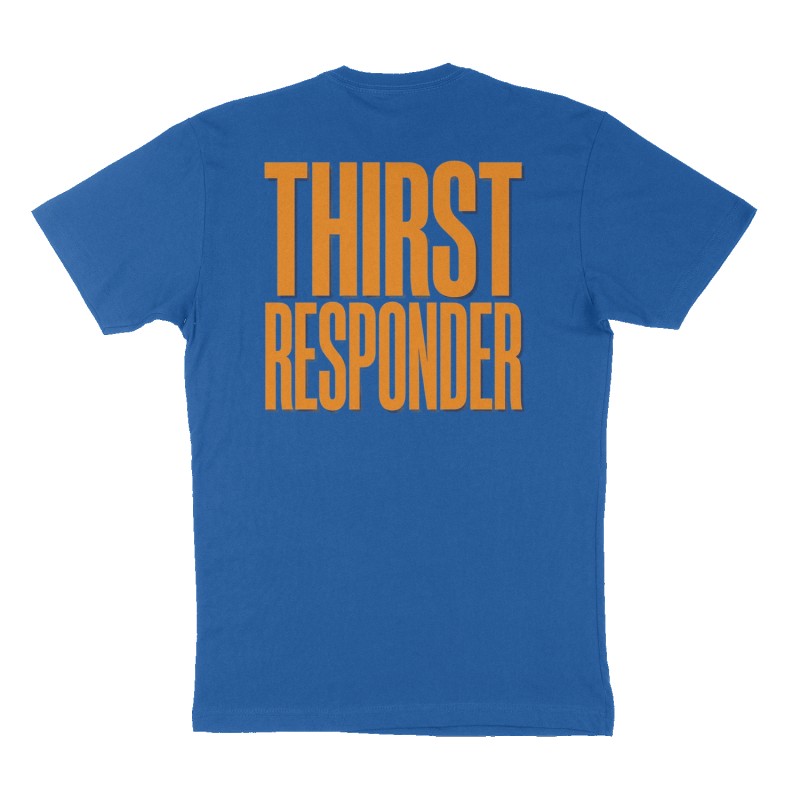 Custom t-shirt: "Thirst Responder", Back print, royal-blue shirt