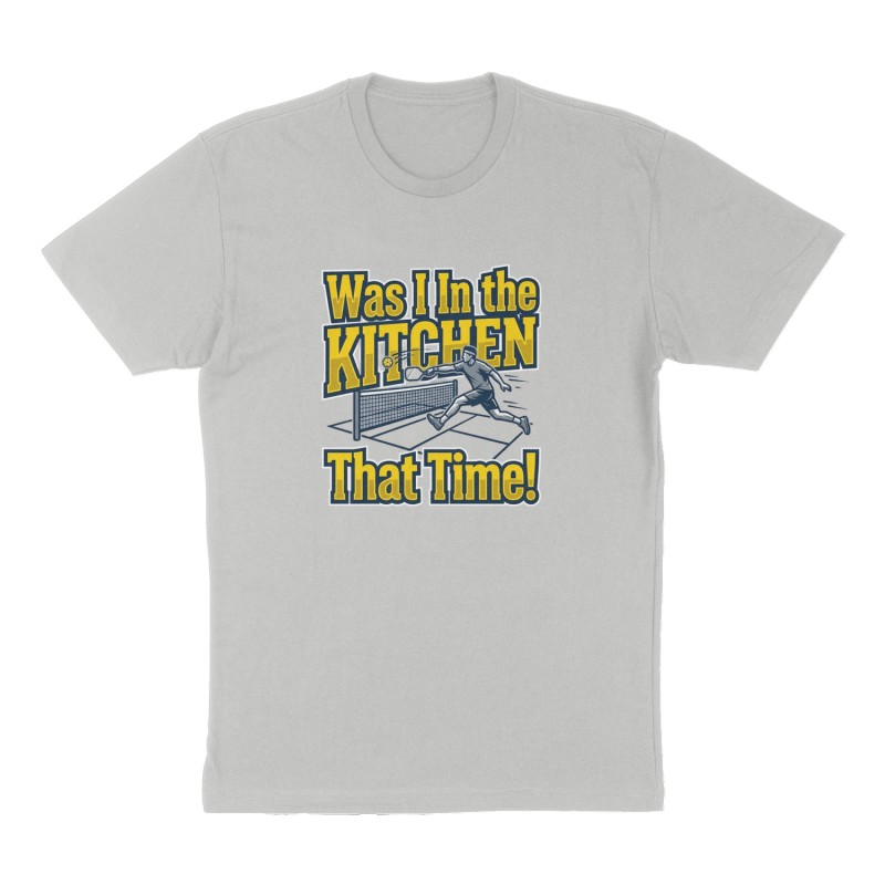 Custom t-shirt: "Was I In the Kitche That Time!", Front print, heather-gray shirt