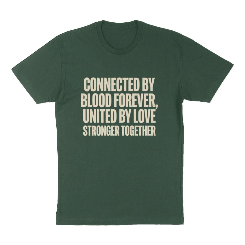 Custom t-shirt: "Connected by blood forever, United by love", Front print, forest-green shirt