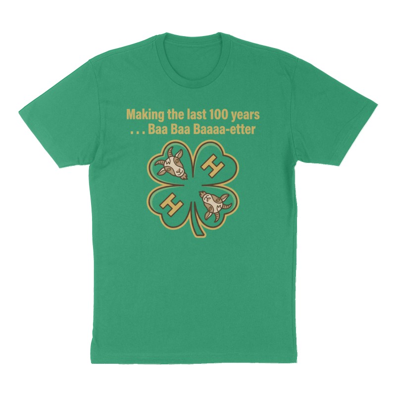 Custom t-shirt: "Making the last 100 years  . . . Baa Baa Baaaa-etter", Front print, green shirt