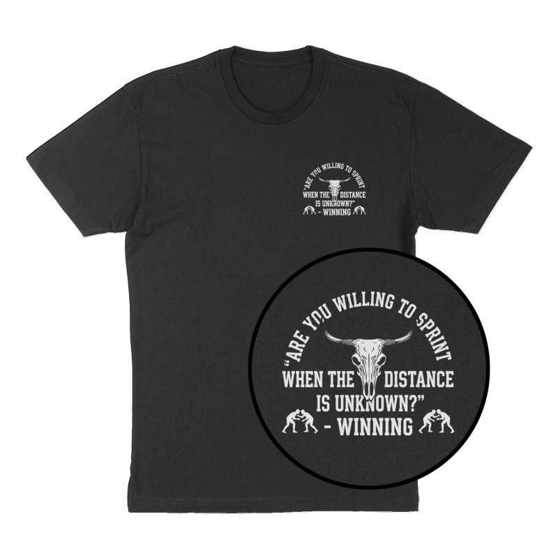 Custom t-shirt: "“Are you willing to sprint when the distance is unknown?” - Winning", Left Chest print, black shirt