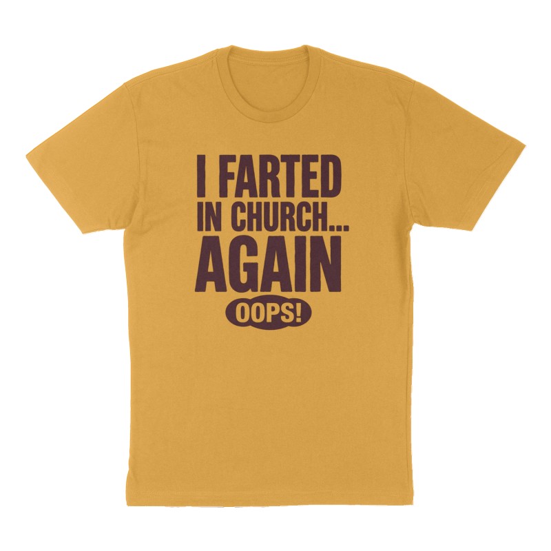 Custom t-shirt: "I Farted in church….Again", Front print, mustard-yellow shirt