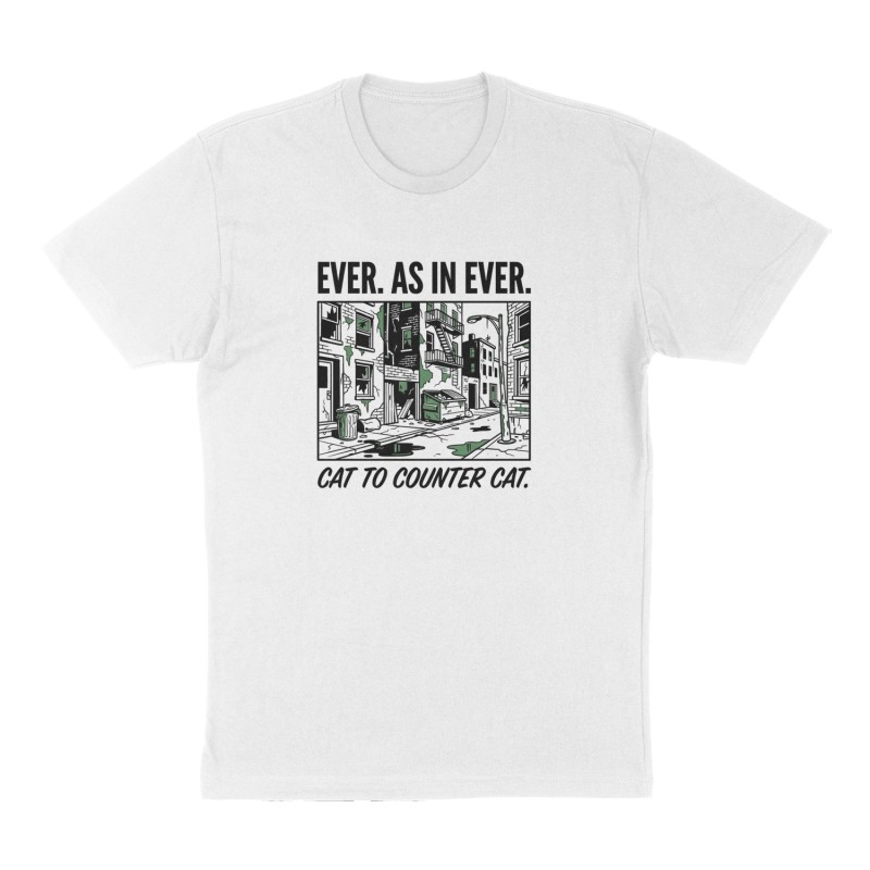 Custom t-shirt: "Ever. As in ever. ", Front print, white shirt