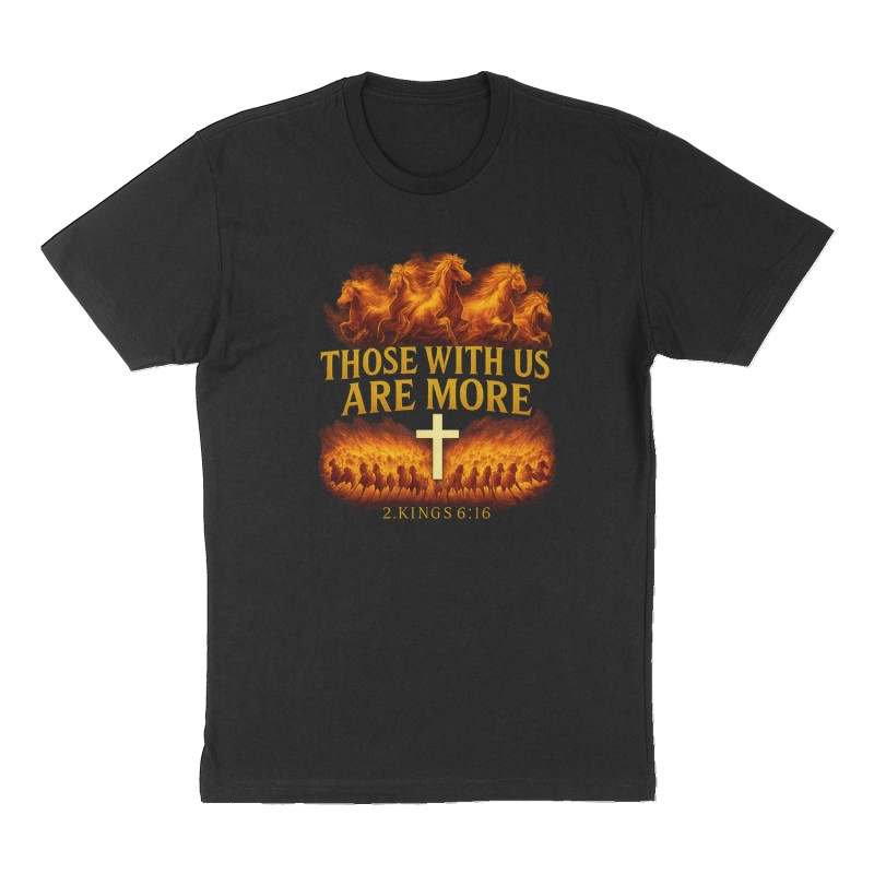 Custom t-shirt: "Those with us are More", Front print, black shirt