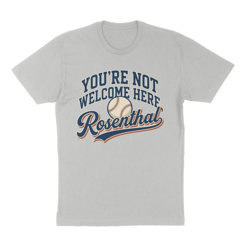 Custom t-shirt: "You’re not welcome here, Rosenthal", Front print, heather-gray shirt