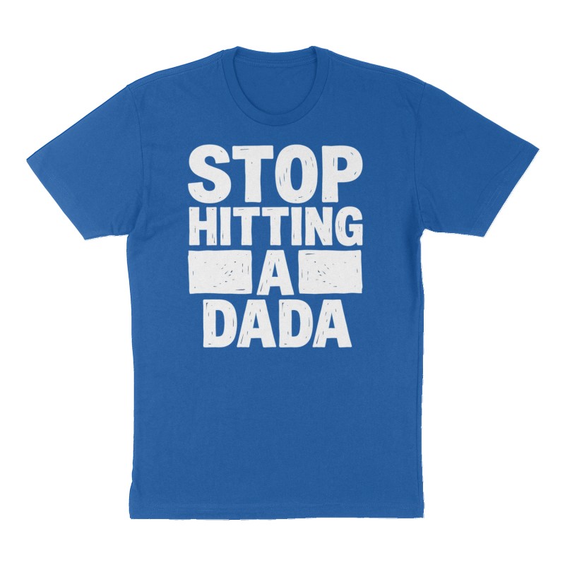 Custom t-shirt: "“Stop hitting a Dada”", Front print, royal-blue shirt