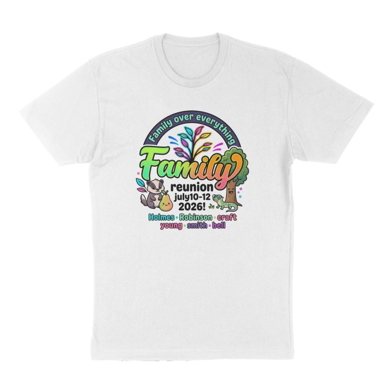 Custom t-shirt: "Family over everything reunion july10-12 2026!", Front print, white shirt