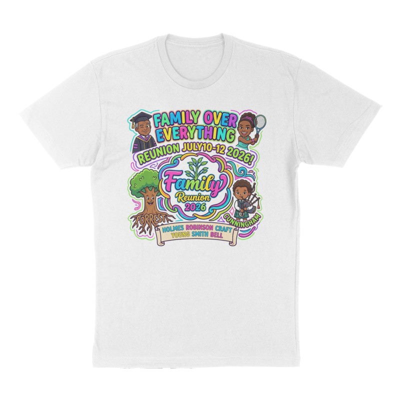 Custom t-shirt: "Family over everything reunion july10-12 2026!", Front print, white shirt