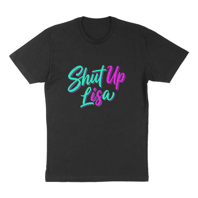 Custom t-shirt: "Shut Up Lisa", Front print, black shirt