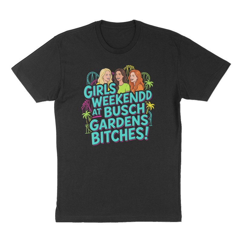 Custom t-shirt: "Girls weekend at Busch Gardens bitches!", Front print, black shirt