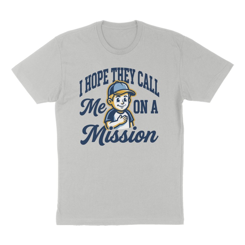 Custom t-shirt: "I HOPE THEY CALL ME ON A MISSION", Front print, heather-gray shirt
