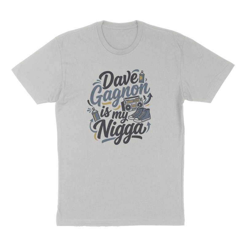 Custom t-shirt: "Dave Gagnon is my Nigga", Front print, heather-gray shirt