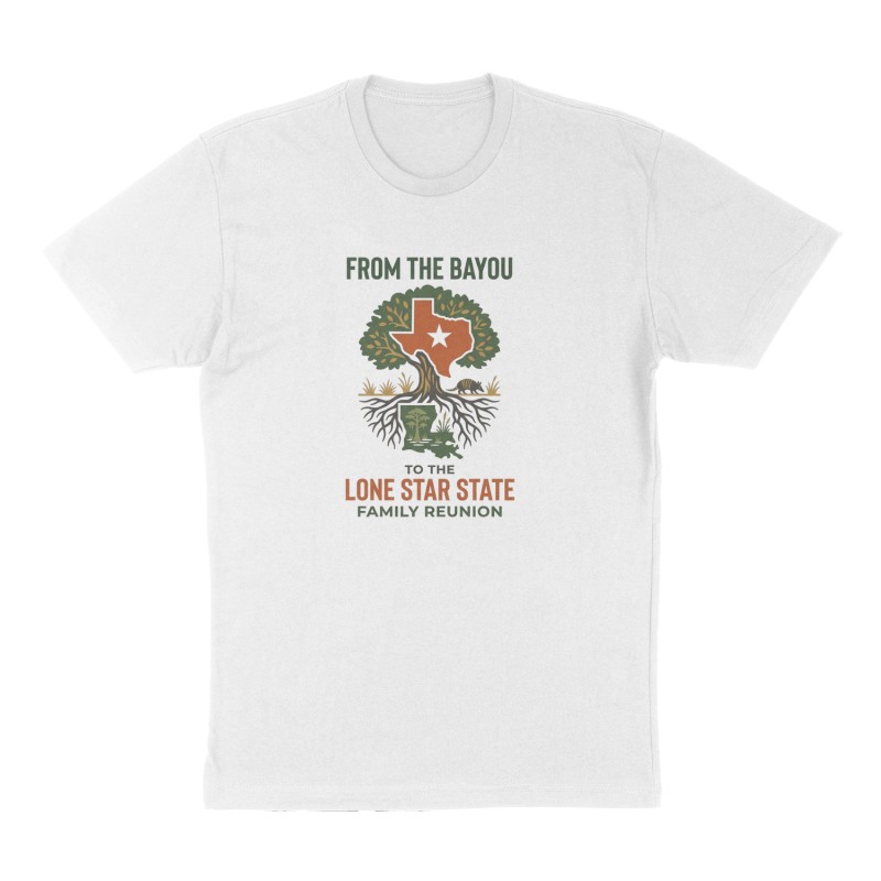 Custom t-shirt: "From the bayou to the lone star state family reunion", Front print, white shirt