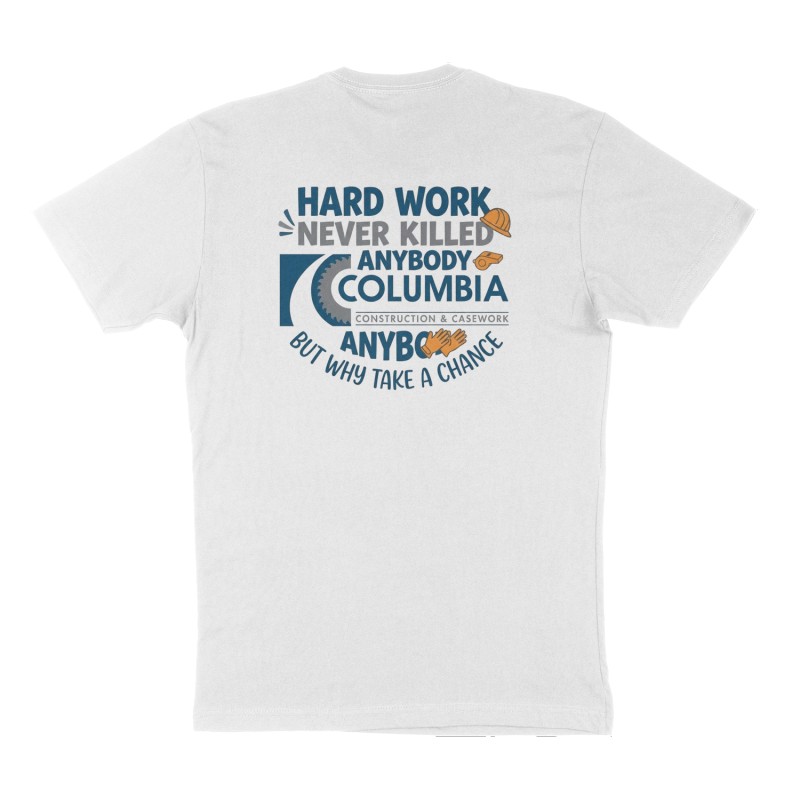 Custom t-shirt: "Hard work never killed anybody, but why take a chance", Back print, white shirt