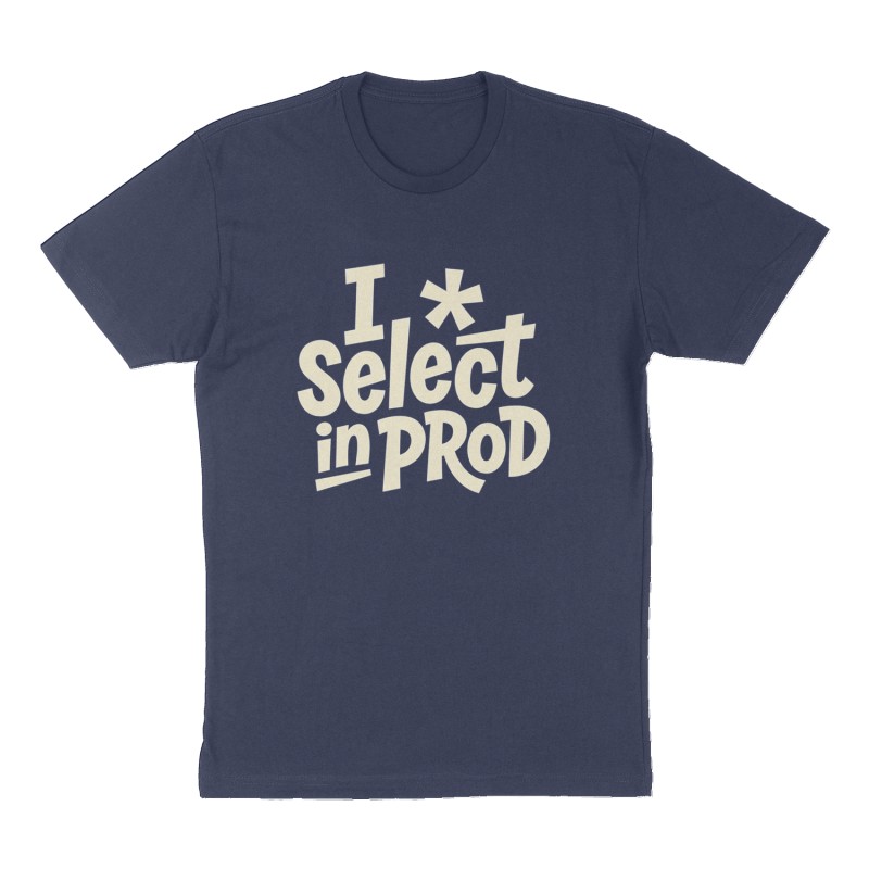 Custom t-shirt: "I select * in PROD", Front print, navy shirt