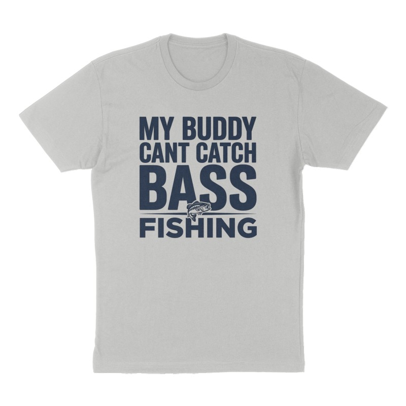 Custom t-shirt: "my buddy cant catch bass", Front print, heather-gray shirt