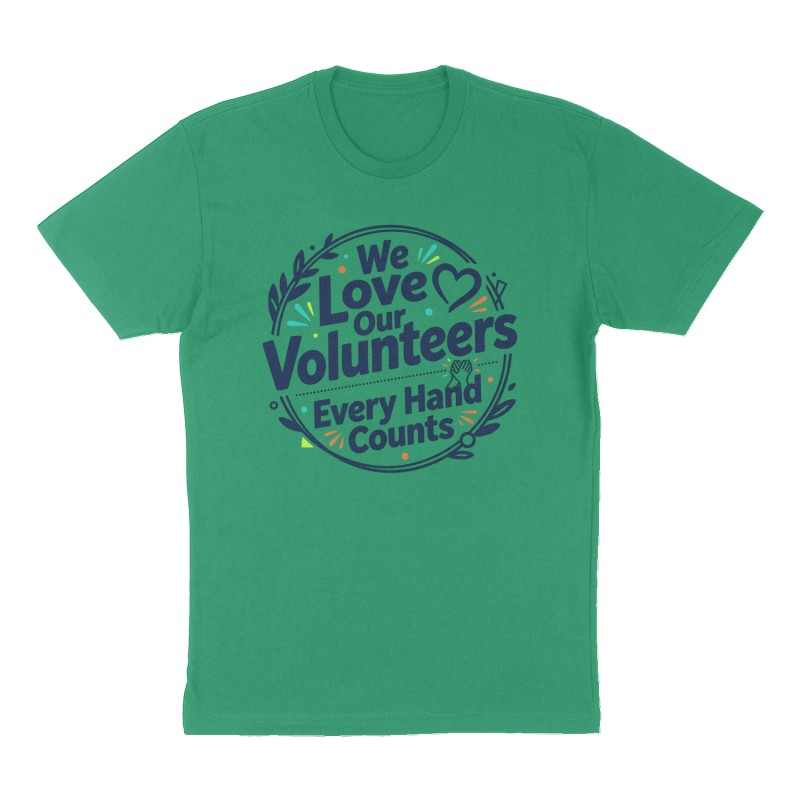 Custom t-shirt: "We Love Our Volunteers", Front print, green shirt