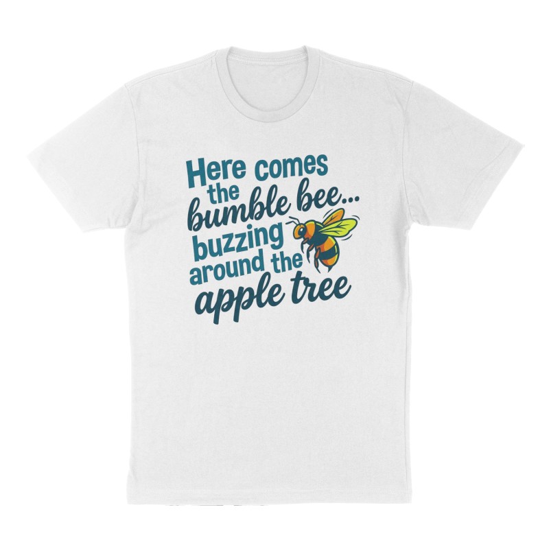 Custom t-shirt: "Here comes the bumble bee…buzzing around the apple tree", Front print, white shirt