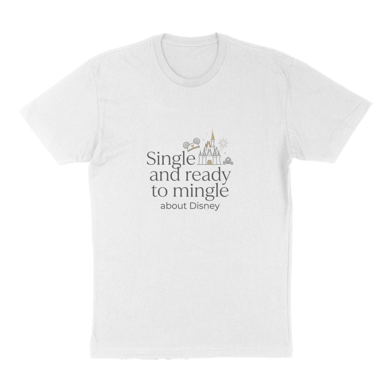 Custom t-shirt: "Single and ready to mingle about Disney", Front print, white shirt