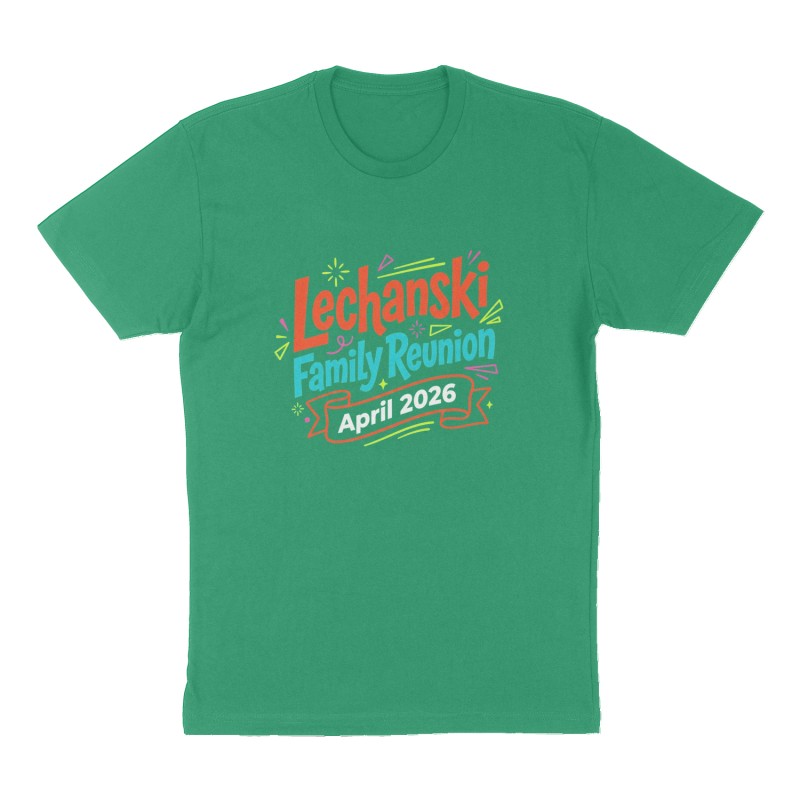 Custom t-shirt: "Lechanski Family Reunion", Front print, green shirt
