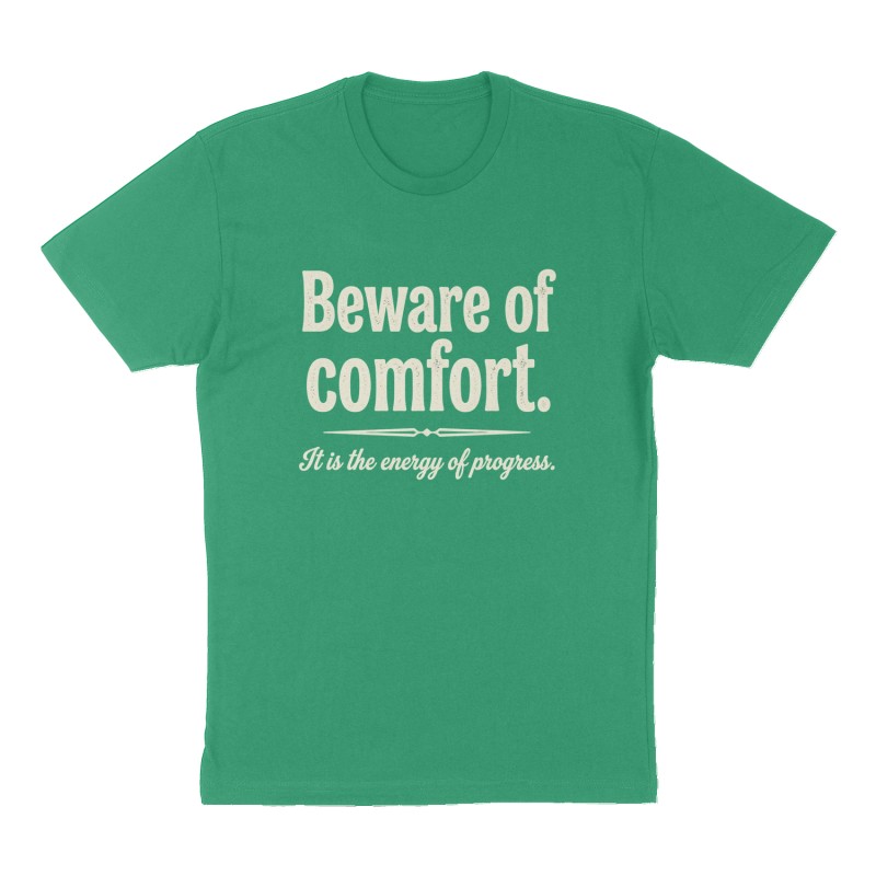 Custom t-shirt: "Beware of comfort. ", Front print, green shirt